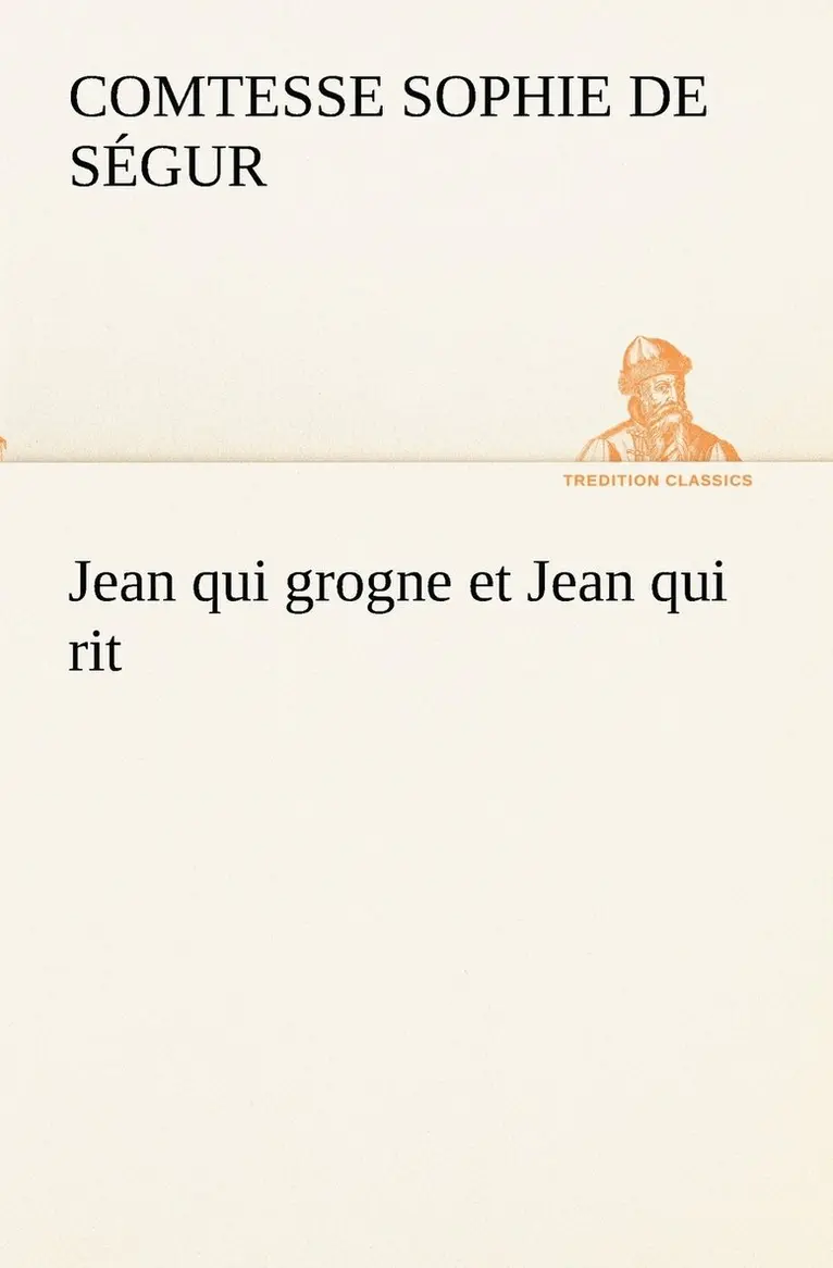 Comtesse de Sophie Ségur - Jean qui grogne et Jean qui rit, Häftad. Tillgänglighet: Lägg i varukorg