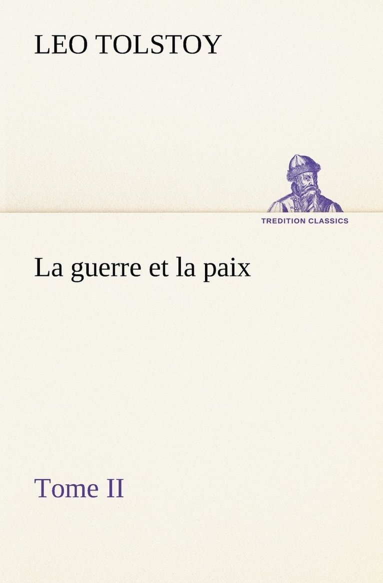 guerre et la paix, Tome II