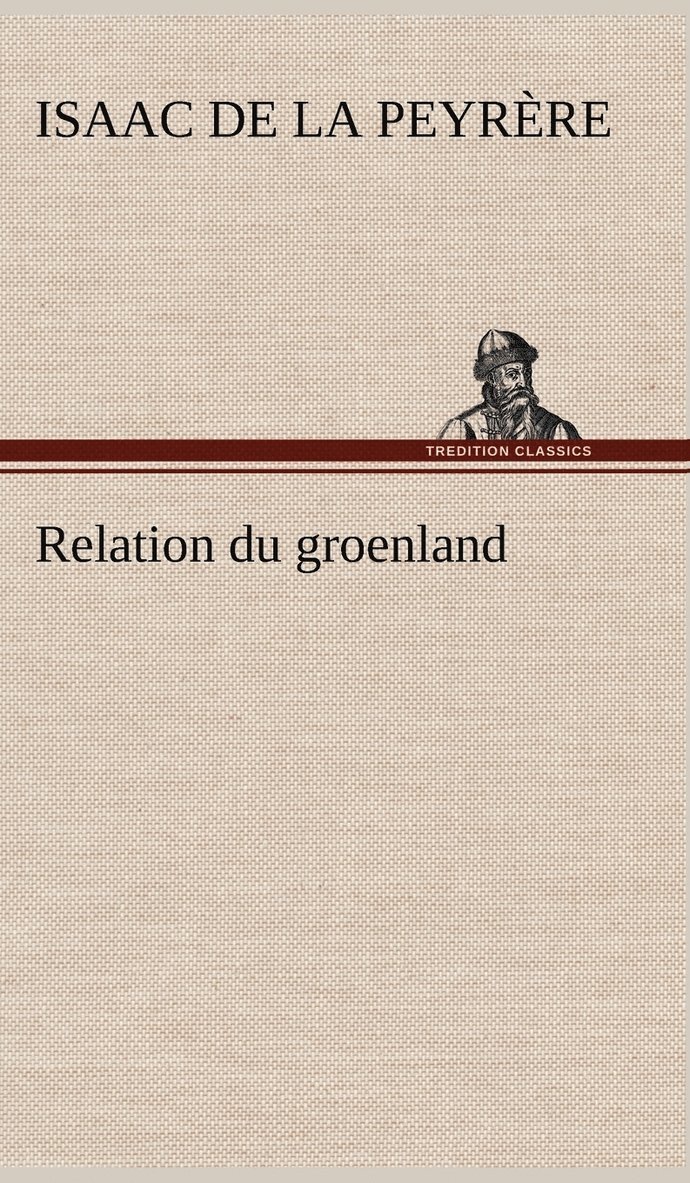 Isaac de La Peyrère - Relation du groenland, Inbunden