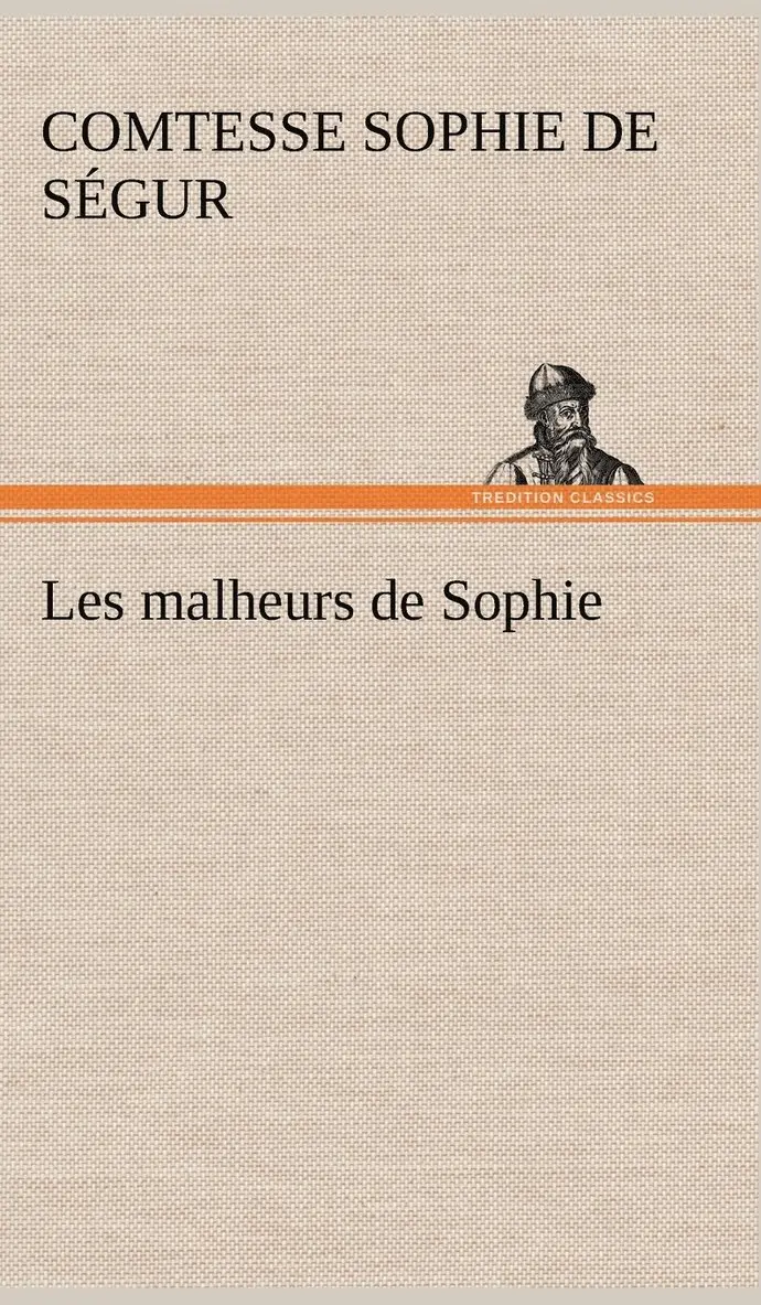 Comtesse de Sophie Ségur - Les malheurs de Sophie, Inbunden. Tillgänglighet: Lägg i varukorg
