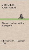 Discours par Maximilien Robespierre - 5 Fevrier 1791-11 Janvier 1792