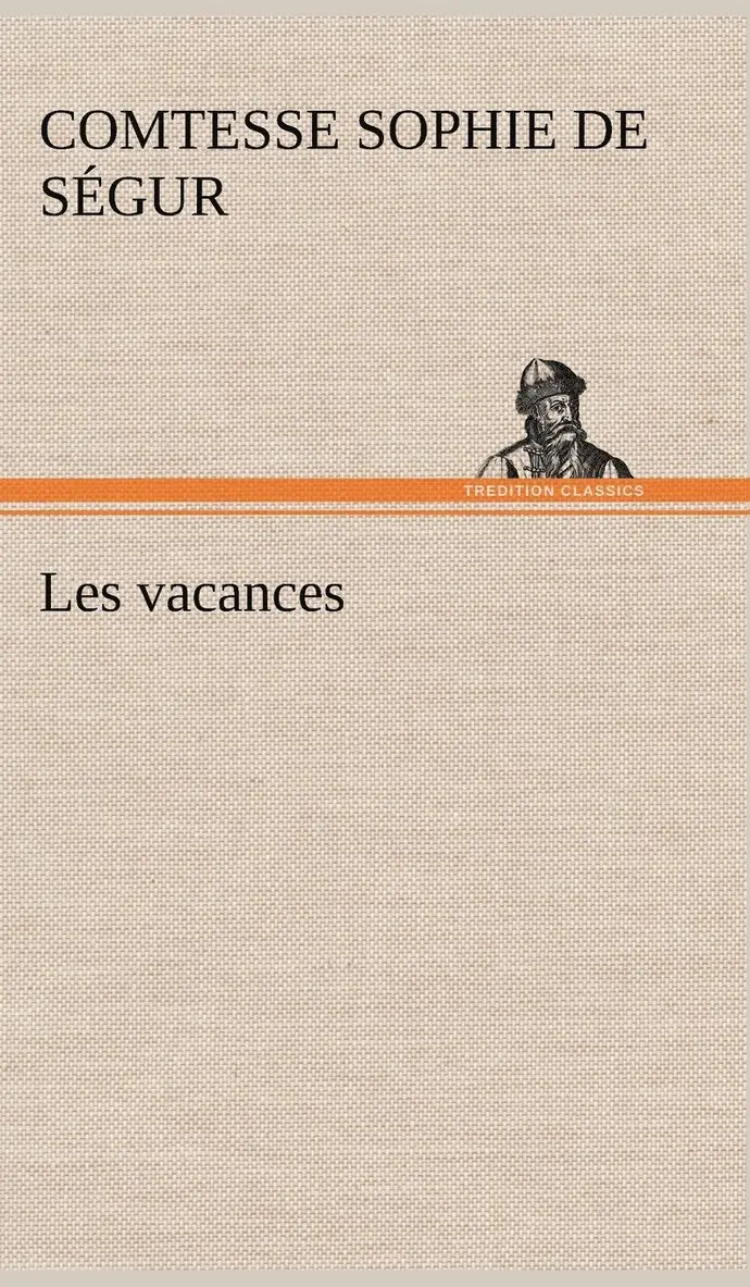 Comtesse de Sophie Ségur - Les vacances, Inbunden. Tillgänglighet: Lägg i varukorg