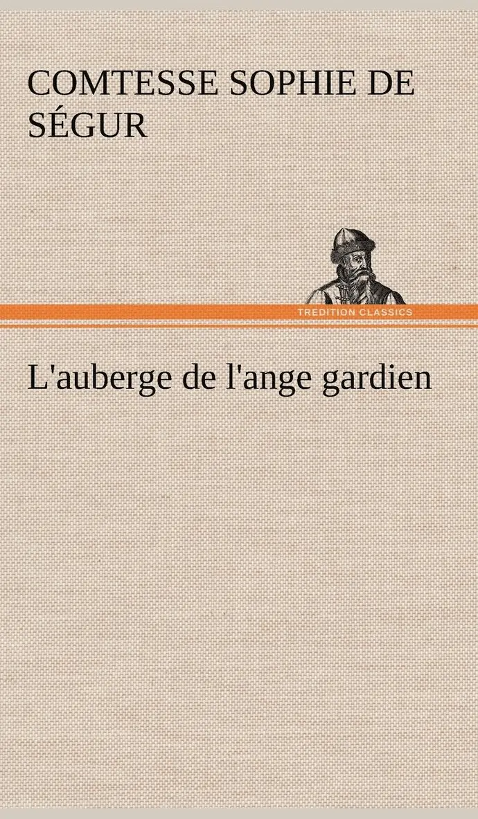 Comtesse de Sophie Ségur - L'auberge de l'ange gardien, Inbunden. Tillgänglighet: Lägg i varukorg