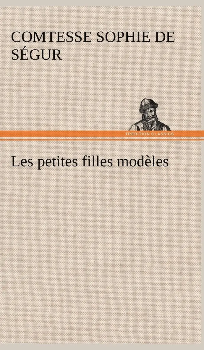 Comtesse de Sophie Ségur - Les petites filles modèles, Inbunden. Tillgänglighet: Lägg i varukorg