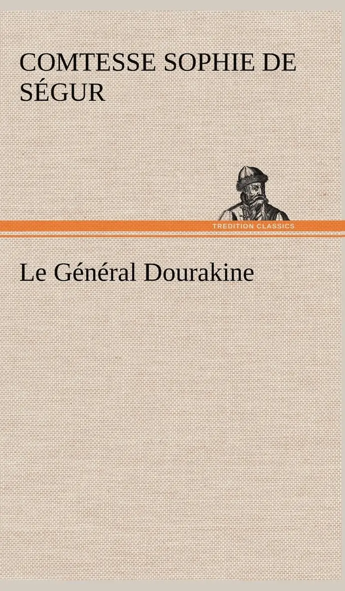 Comtesse de Sophie Ségur - Général Dourakine, Inbunden. Tillgänglighet: Lägg i varukorg