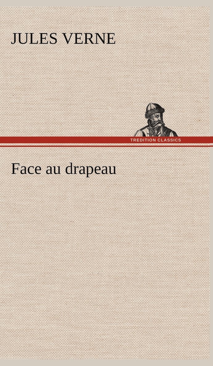 Jules Verne - Face au drapeau, Inbunden