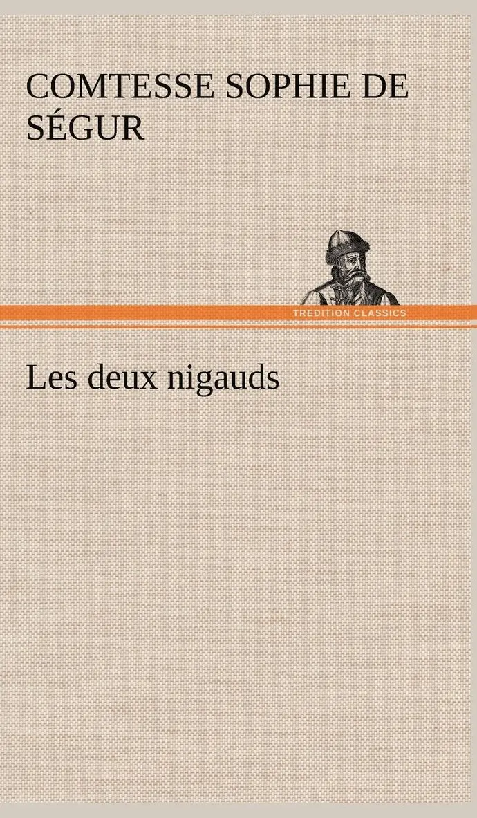 Comtesse de Sophie Ségur - Les deux nigauds, Inbunden. Tillgänglighet: Lägg i varukorg