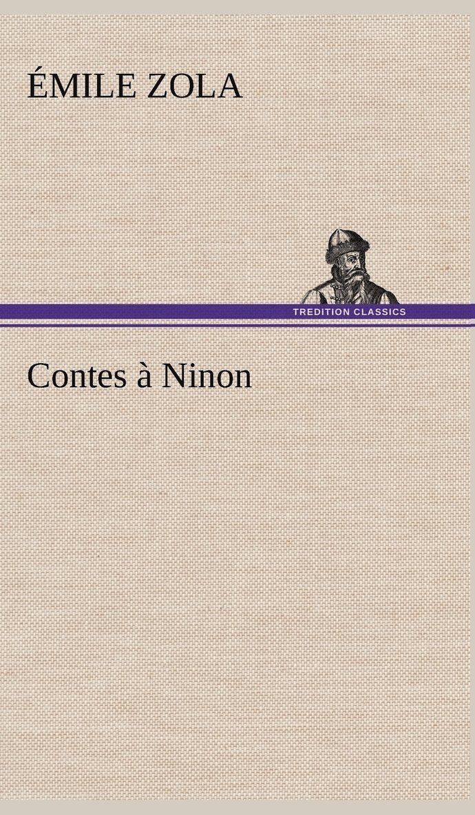 Émile Zola - Contes à Ninon, Inbunden