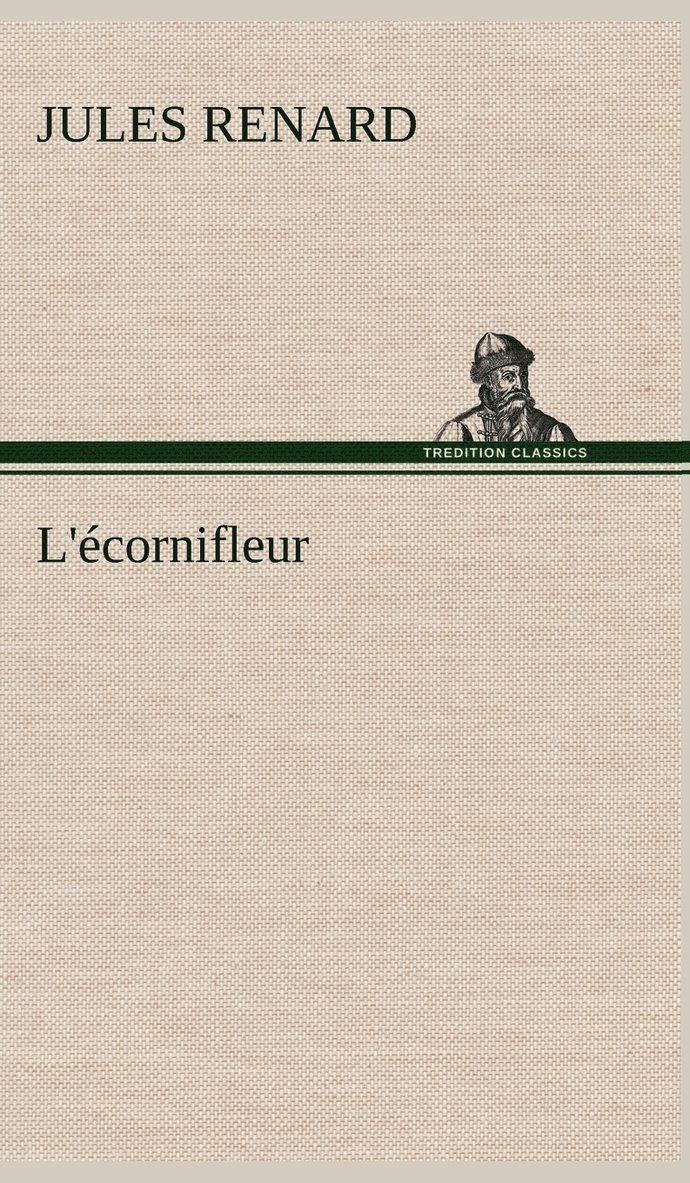 Jules Renard - L'écornifleur, Inbunden