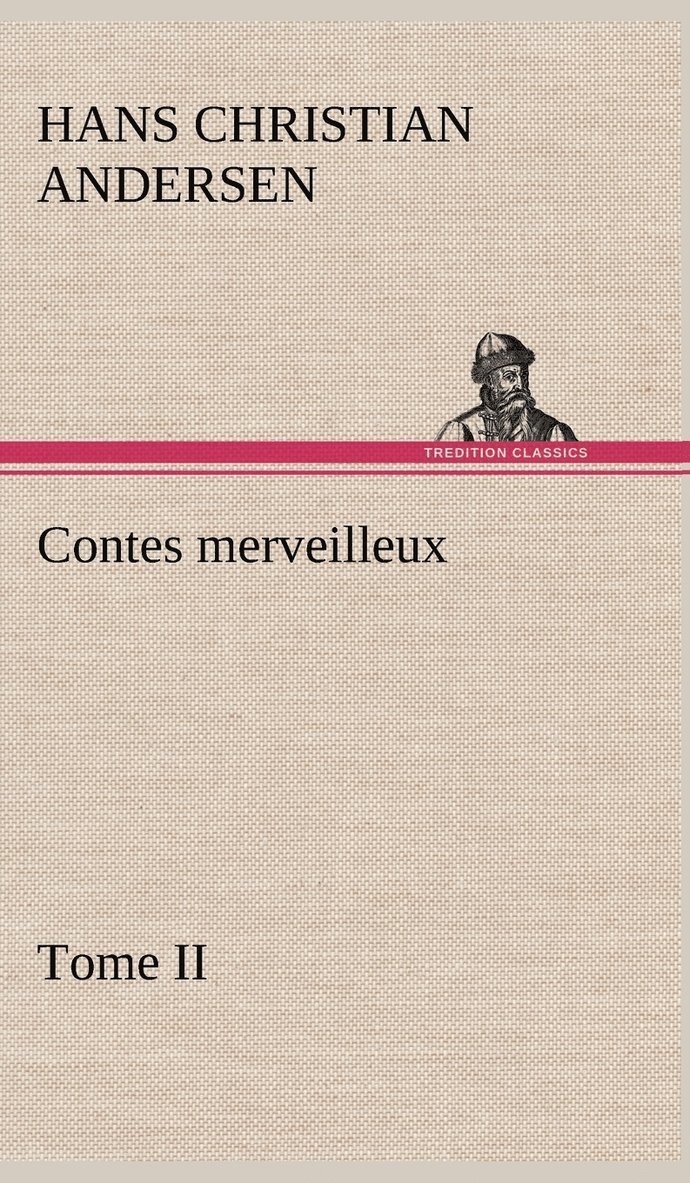 H C (Hans Christian) Andersen - Contes merveilleux, Tome II, Inbunden