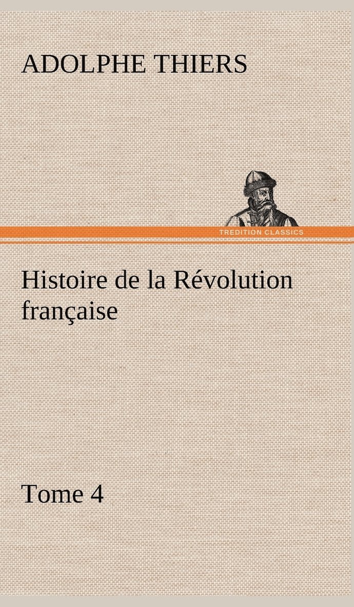 Adolphe Thiers - Histoire de la Révolution française, Tome 4, Inbunden