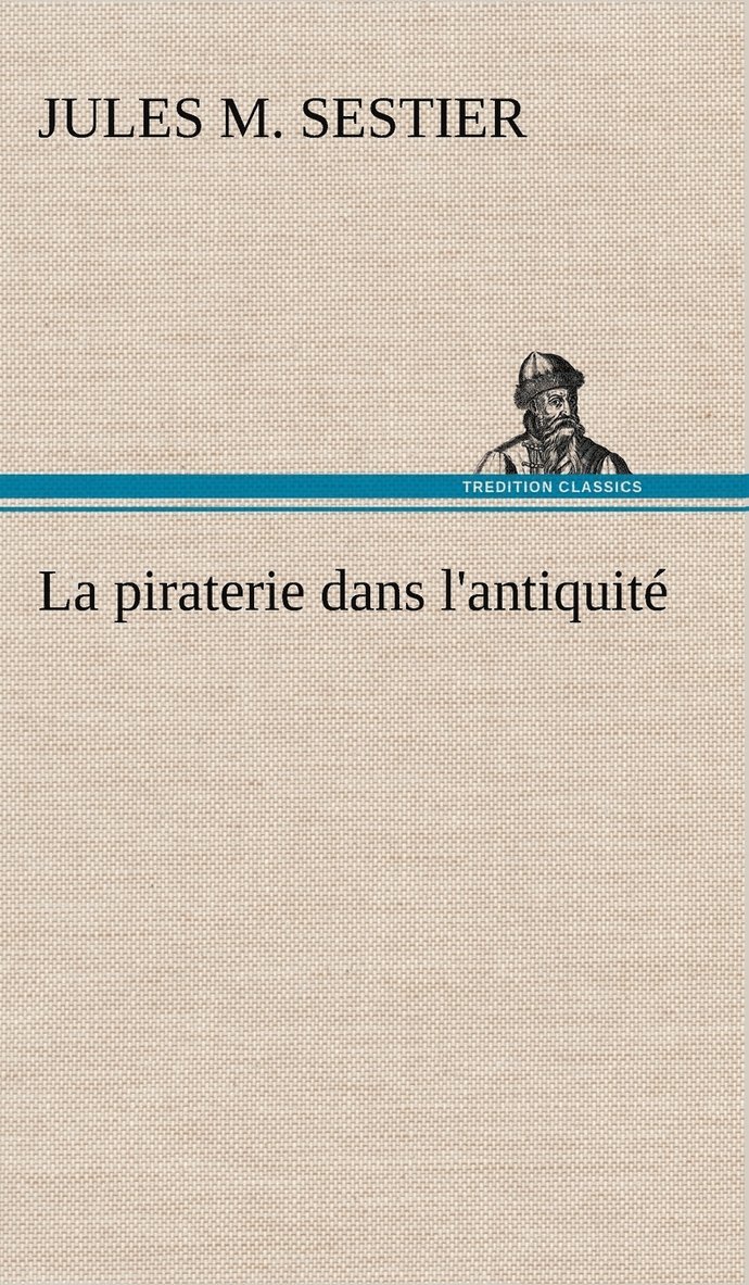 Jules M Sestier - piraterie dans l'antiquité, Inbunden. Tillgänglighet: Lägg i varukorg