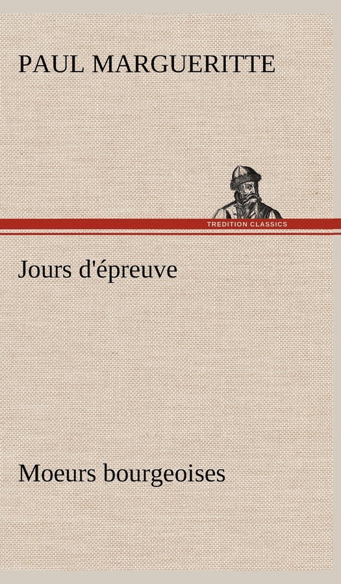 Paul Margueritte - Jours d'épreuve Moeurs bourgeoises, Inbunden