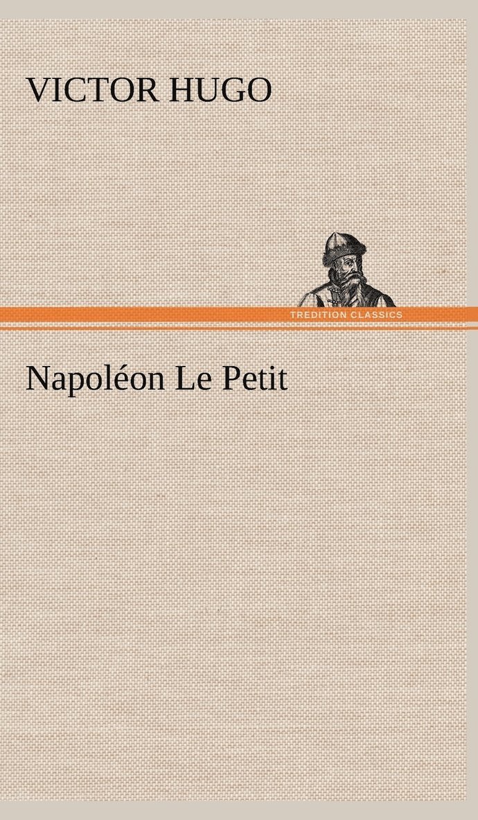 Victor Hugo - Napoléon Le Petit, Inbunden