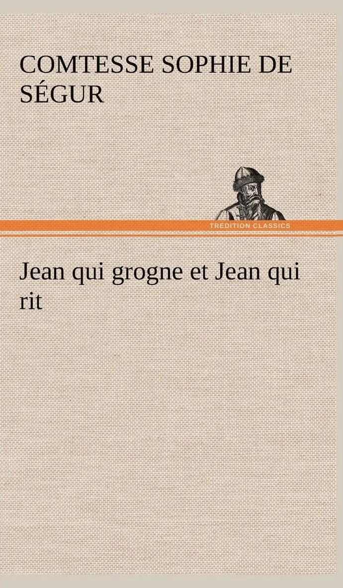 Comtesse de Sophie Ségur - Jean qui grogne et Jean qui rit, Inbunden. Tillgänglighet: Lägg i varukorg