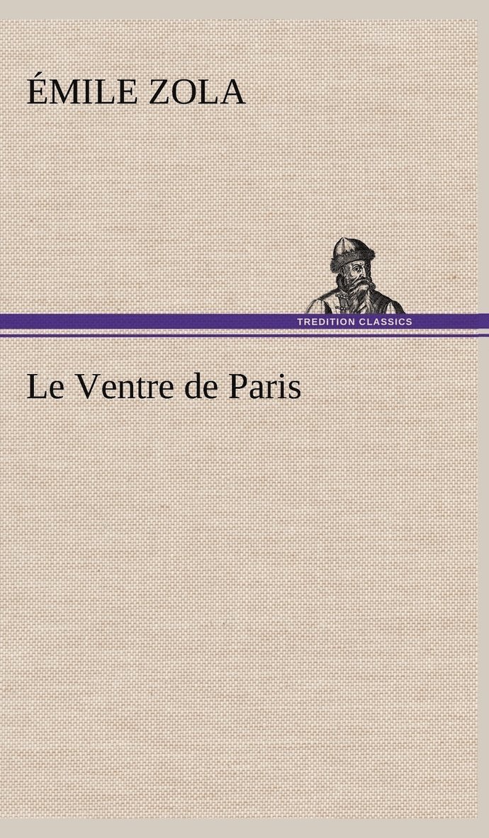 Émile Zola - Ventre de Paris, Inbunden