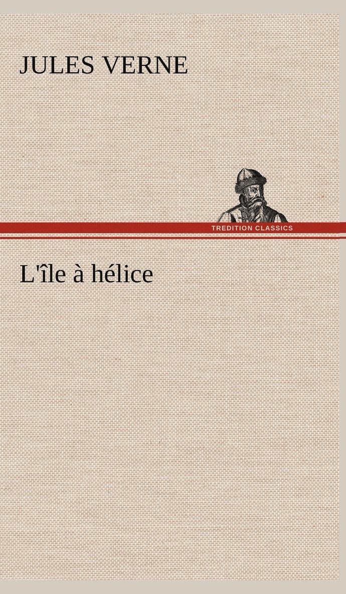 Jules Verne - L'île à hélice, Inbunden