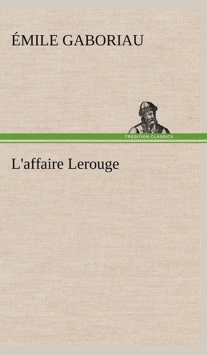 Émile Gaboriau - L'affaire Lerouge, Inbunden