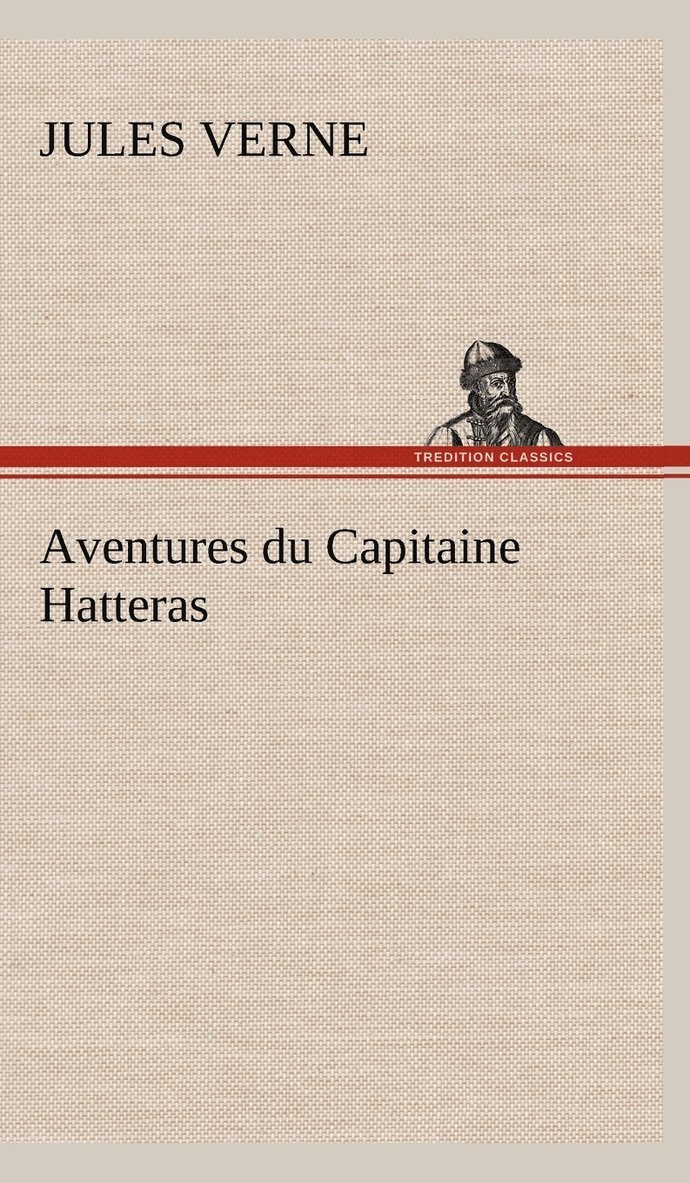 Jules Verne - Aventures du Capitaine Hatteras, Inbunden