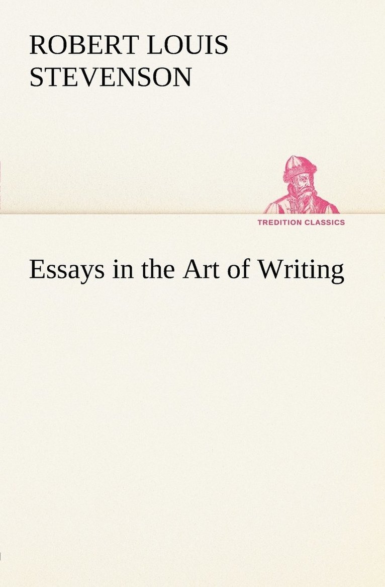 Robert Louis Stevenson - Essays in the Art of Writing, Häftad