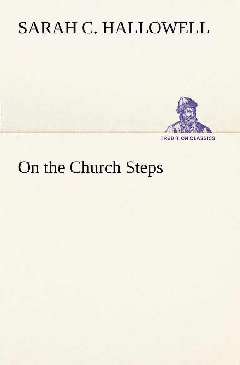 Sarah C Hallowell - On the Church Steps, Häftad. Tillgänglighet: Lägg i varukorg