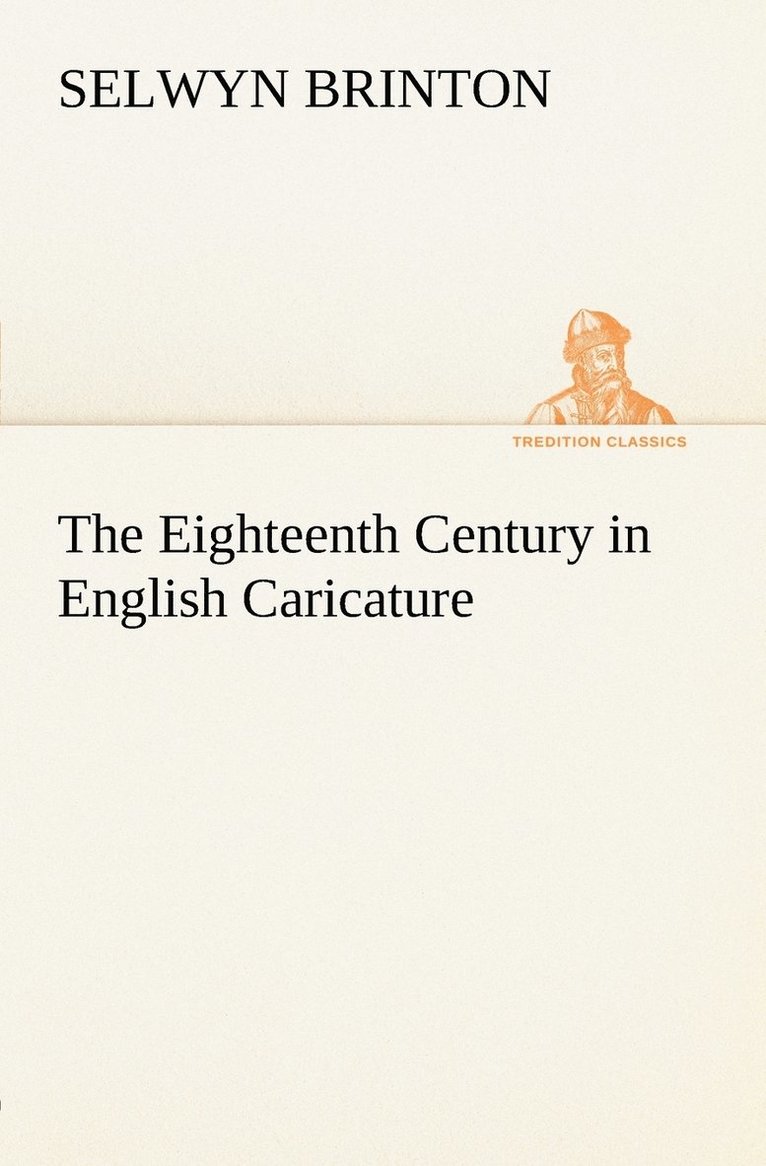 Selwyn Brinton - Eighteenth Century in English Caricature, Häftad