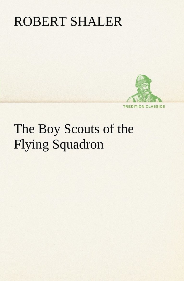 Robert Shaler - Boy Scouts of the Flying Squadron, Häftad. Tillgänglighet: Lägg i varukorg