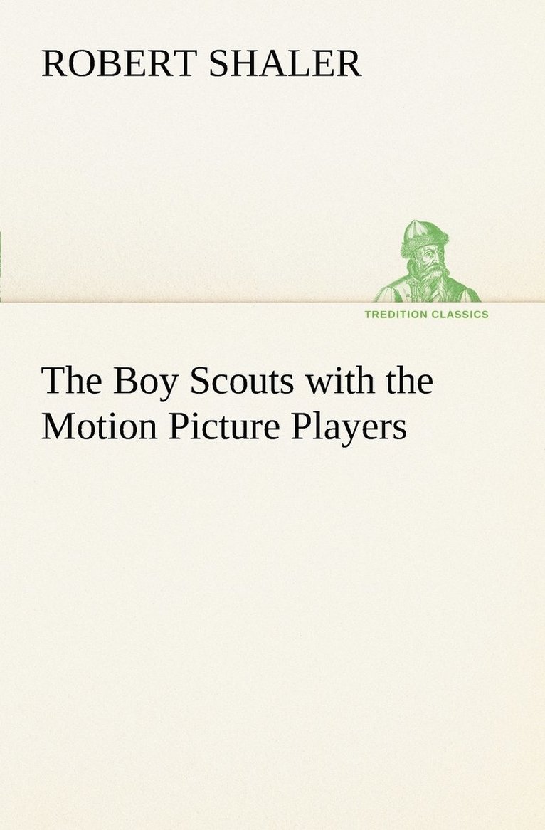 Robert Shaler - Boy Scouts with the Motion Picture Players, Häftad. Tillgänglighet: Lägg i varukorg