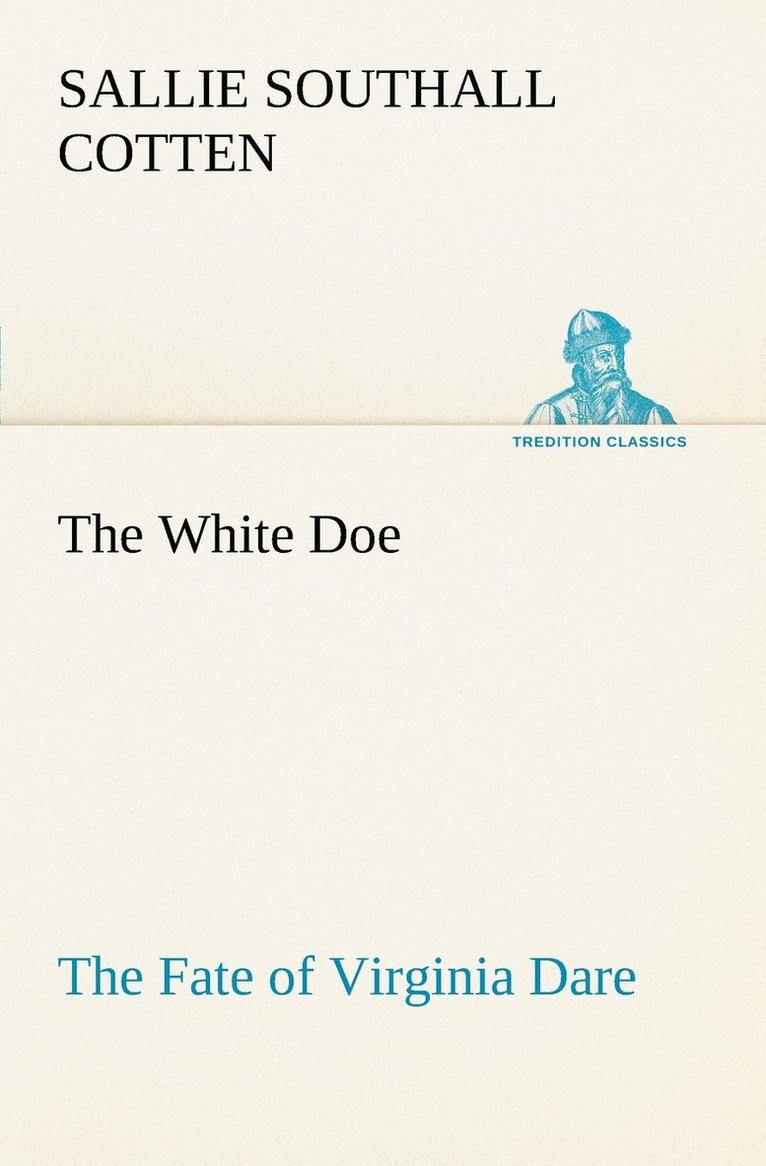 Sallie Southall Cotten - White Doe The Fate of Virginia Dare, Häftad