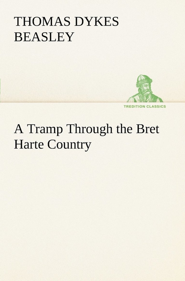 Thomas Dykes Beasley - Tramp Through the Bret Harte Country, Häftad