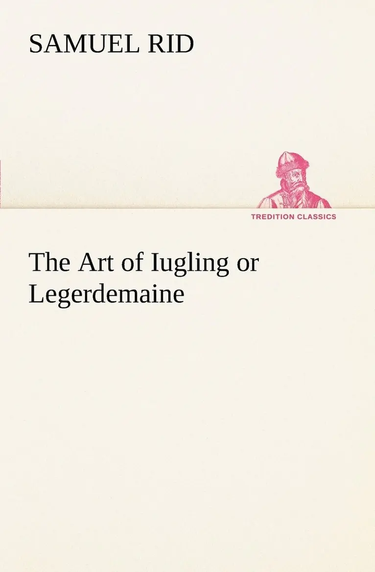 Samuel Rid - Art of Iugling or Legerdemaine, Häftad. Tillgänglighet: Lägg i varukorg