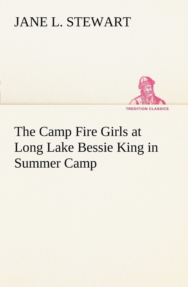 Jane L Stewart - Camp Fire Girls at Long Lake Bessie King in Summer Camp, Häftad