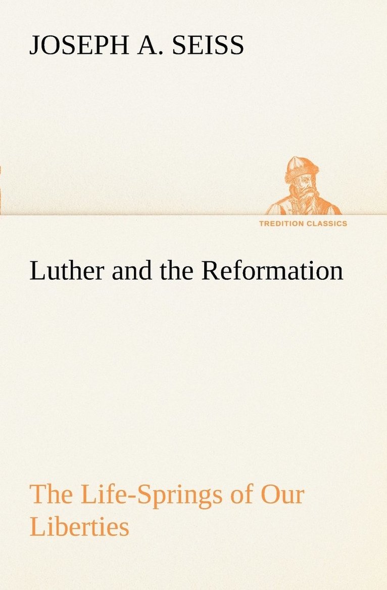 Joseph a Seiss - Luther and the Reformation, Häftad. Tillgänglighet: Lägg i varukorg
