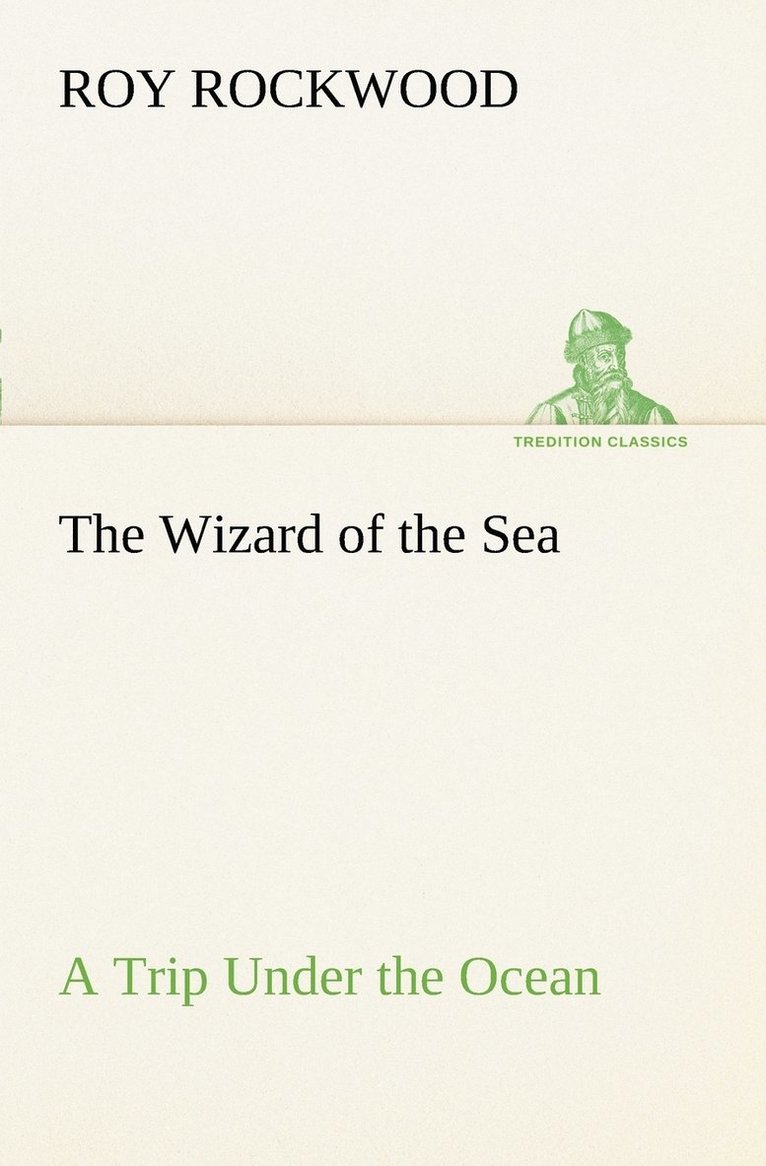 Wizard of the Sea A Trip Under the Ocean