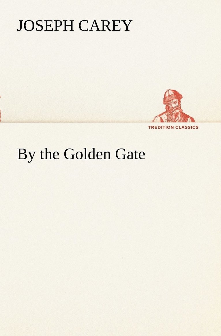 Joseph Carey - By the Golden Gate, Häftad. Tillgänglighet: Lägg i varukorg