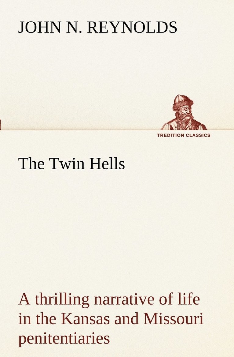 John N Reynolds - Twin Hells; a thrilling narrative of life in the Kansas and Missouri penitentiaries, Häftad. Tillgänglighet: Lägg i varukorg