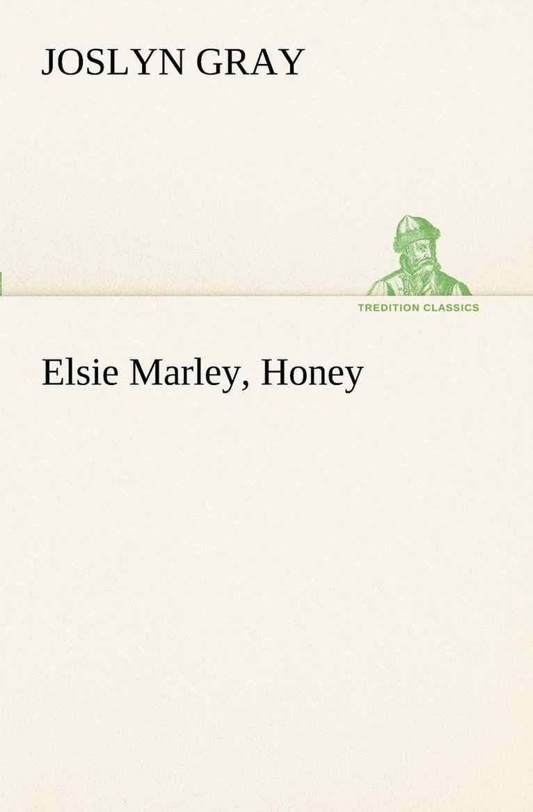 Joslyn Gray - Elsie Marley, Honey, Häftad. Tillgänglighet: Lägg i varukorg
