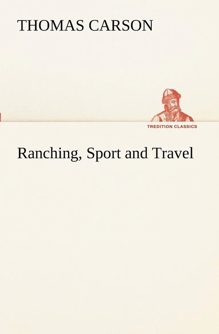 Thomas Carson - Ranching, Sport and Travel, Häftad. Tillgänglighet: Lägg i varukorg