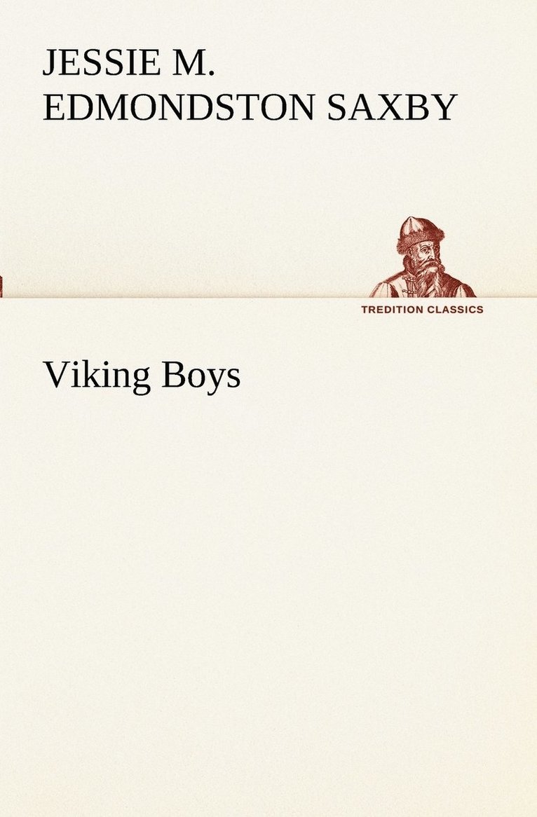 Jessie Margaret Edmondston Saxby - Viking Boys, Häftad. Tillgänglighet: Lägg i varukorg