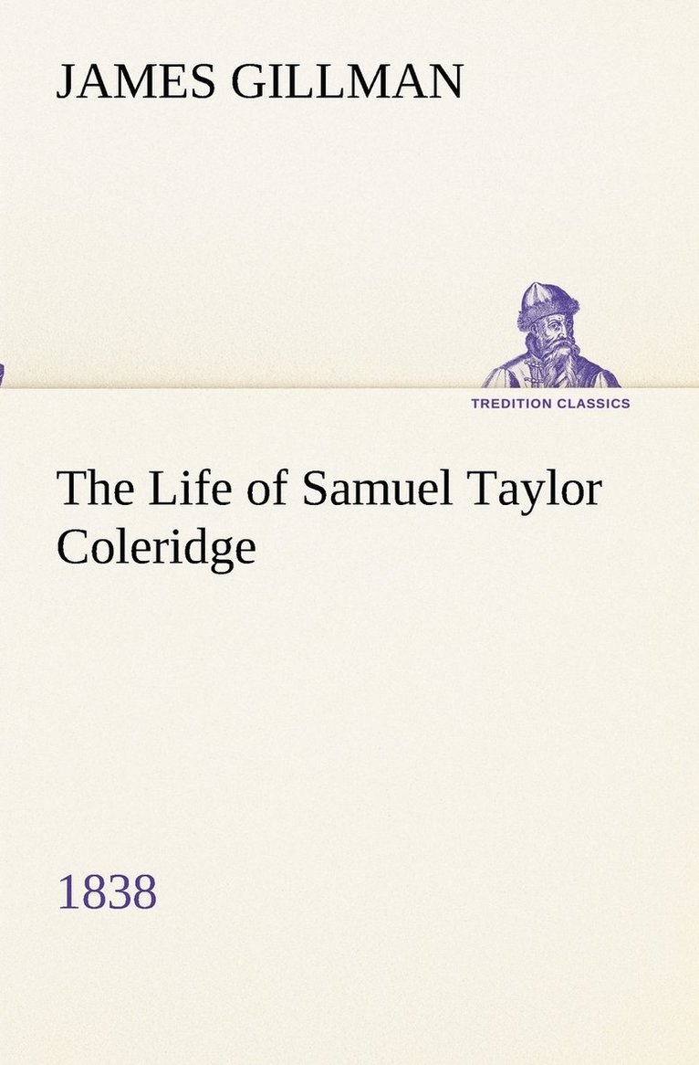 James Gillman - Life of Samuel Taylor Coleridge 1838, Häftad