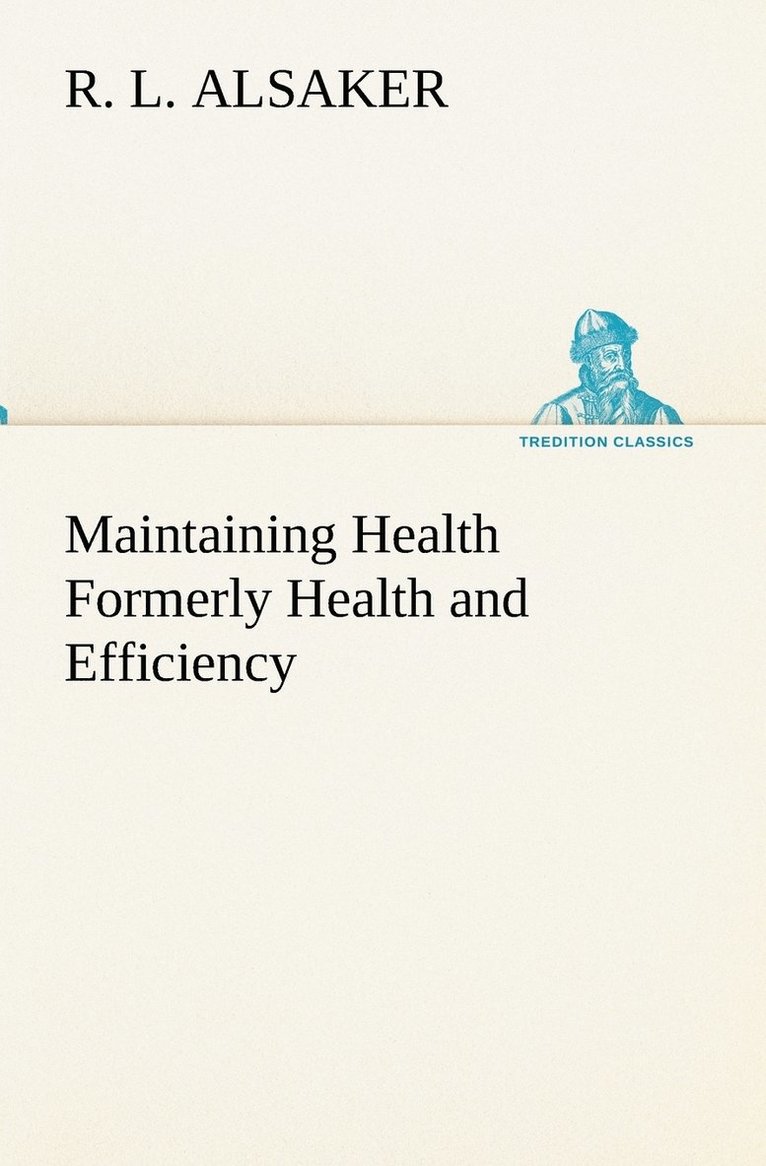R L Alsaker - Maintaining Health Formerly Health and Efficiency, Häftad. Tillgänglighet: Lägg i varukorg