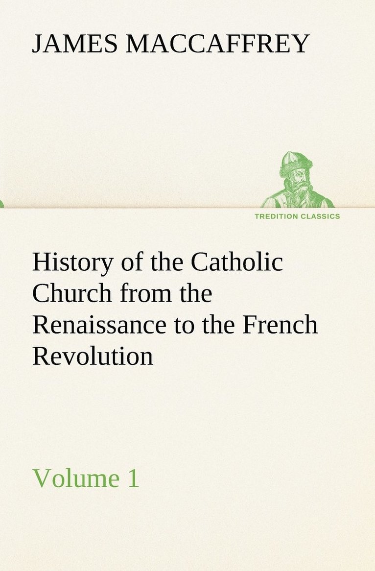James MacCaffrey - History of the Catholic Church from the Renaissance to the French Revolution - Volume 1, Häftad. Tillgänglighet: Lägg i varukorg