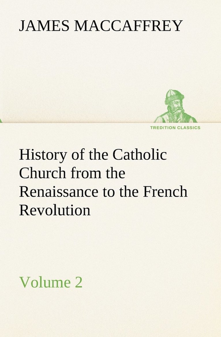 James MacCaffrey - History of the Catholic Church from the Renaissance to the French Revolution - Volume 2, Häftad. Tillgänglighet: Lägg i varukorg