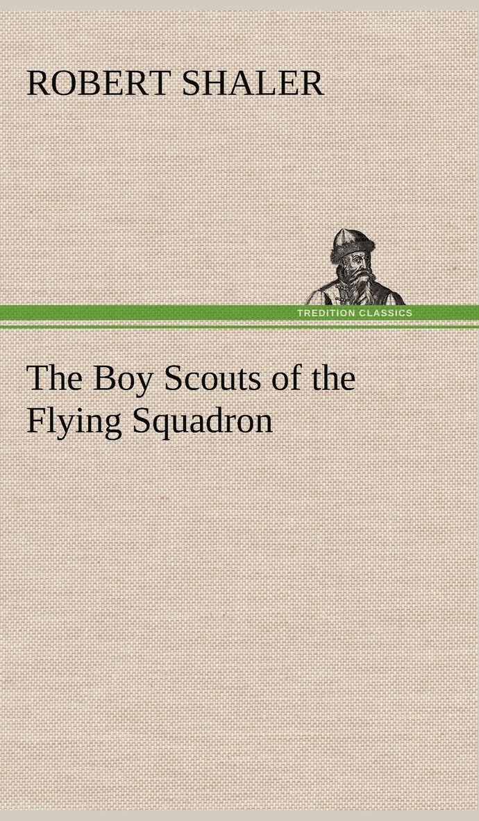 Robert Shaler - Boy Scouts of the Flying Squadron, Inbunden. Tillgänglighet: Lägg i varukorg