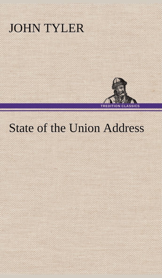 John Tyler - State of the Union Address, Inbunden