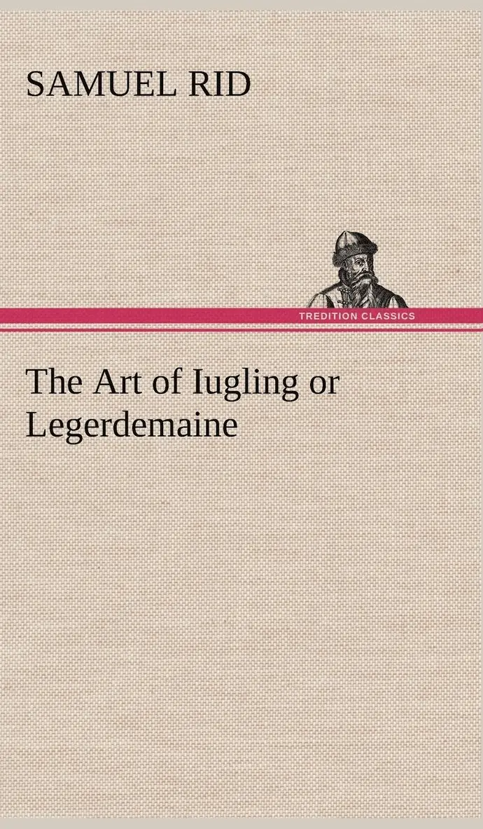 Samuel Rid - Art of Iugling or Legerdemaine, Inbunden. Tillgänglighet: Lägg i varukorg
