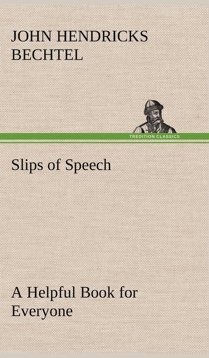 John Hendricks Bechtel - Slips of Speech, Inbunden. Tillgänglighet: Lägg i varukorg