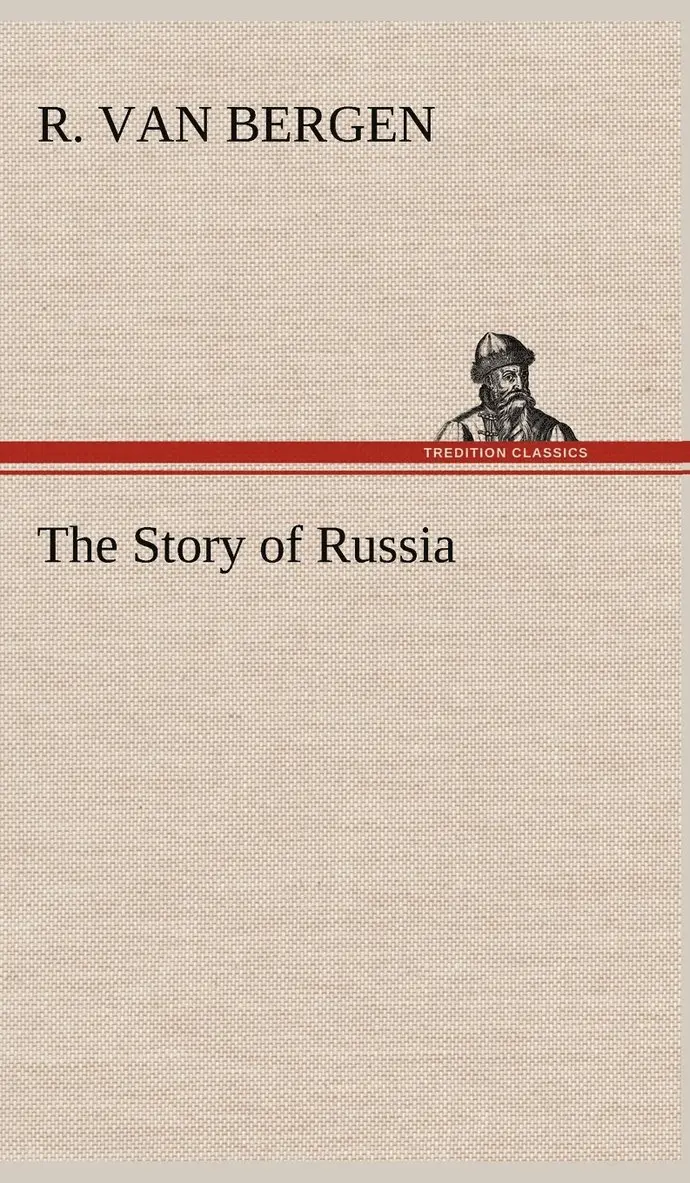R Van Bergen - Story of Russia, Inbunden. Tillgänglighet: Lägg i varukorg