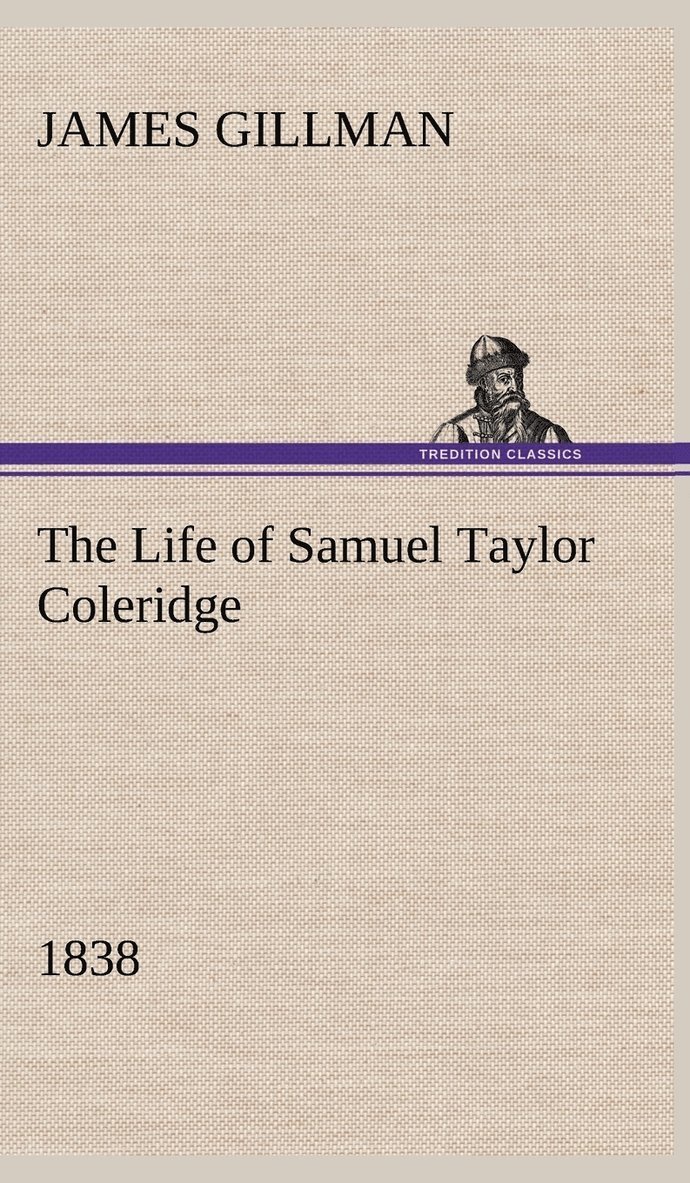 James Gillman - Life of Samuel Taylor Coleridge 1838, Inbunden
