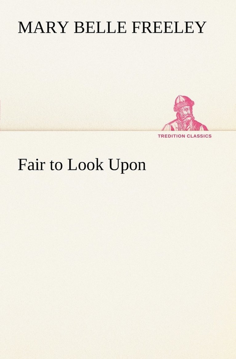 Mary Belle Freeley - Fair to Look Upon, Häftad